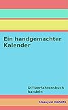  Ein handgemachter Kalender (DIY Do It Yourself!): DIY-Verfahrensbuch handeln