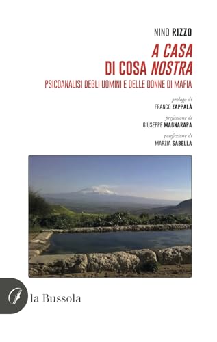 A casa di Cosa nostra. Psicoanalisi degli uomini e delle donne di maf