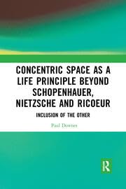 Buy Concentric Space as a Life Principle Beyond Schopenhauer, Nietzsche and Ricoeur — BookShops.in