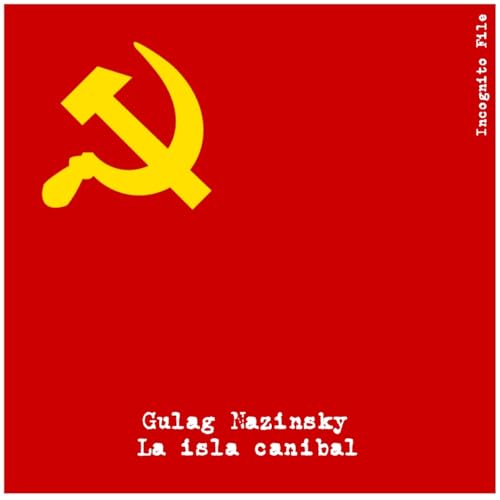 Gulag Nazinsky. La Isla Canibal cover art
