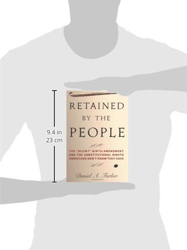 Retained by the People: The "Silent" Ninth Amendment and the Constitutional Rights Americans Don't Know They Have