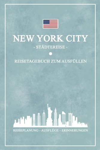 Städtereise New York Reisetagebuch zum Ausfüllen: Reisebuch Geschenk zum Städtetrip / New York City Urlaub Geschenkidee / Reise Tagebuch zum Sightseeing und Entdecken / Souvenir und Andenken