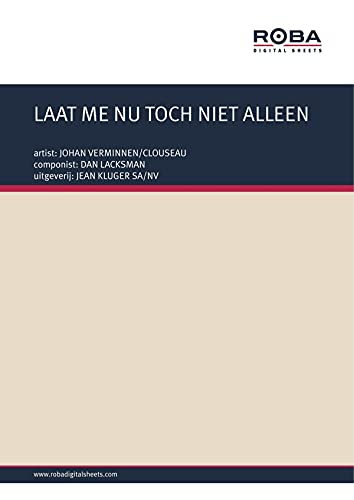  LAAT ME NU TOCH NIET ALLEEN: as performed by JOHAN VERMINNEN/CLOUSEAU, Single Songbook (German Edition)