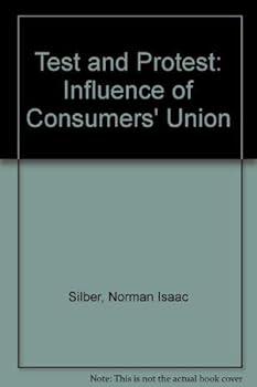 Paperback Test and Protest: The Influence of Consumers Union Book