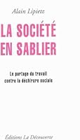 La société en sablier: Le partage du travail contre la déchirure sociale (Cahiers libres) 2707126209 Book Cover