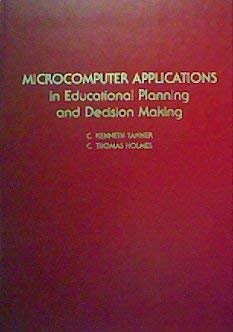 Microcomputer Applications in Educational Planning and Decision Making (Computers & education series)