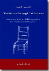 "Konduktive Pädagogik" als Methode: Analyse und Kritik der Erklärungsansätze zum "rhythmischen Intendieren" (Sonderpädagogik in Forschung und Praxis)