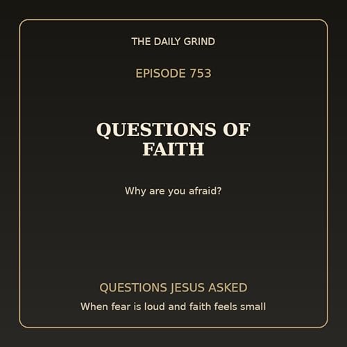 753 Questions of Faith (Questions Jesus Asked, Part 4)