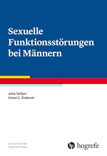 Sexuelle Funktionsstörungen bei Männern (Fortschritte der Psychotherapie 87)