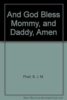 Hardcover And God Bless Mommy, and Daddy, Amen Book
