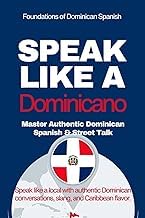 Featured Insights Audiobook Speak Like a Dominicano: The Ultimate Guide to Dominican Spanish & Street Talk: Learn Real Conversations, Slang, and Cultural Expressions to Sound ... Like a Latino&trade; Method &mdash; Phase 1: SPEAK) 2025