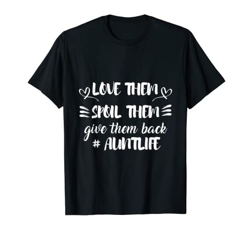 Inscription humoristique « T for Best Aunt Love Them Spoil Them Give Them Back » T-Shirt
