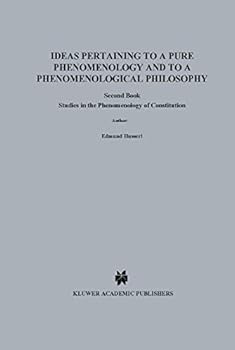 Ideas Pertaining to a Pure Phenomenology and to a Phenomenological Philosophy: Second Book: Studies in the Phenomenology of Constitution