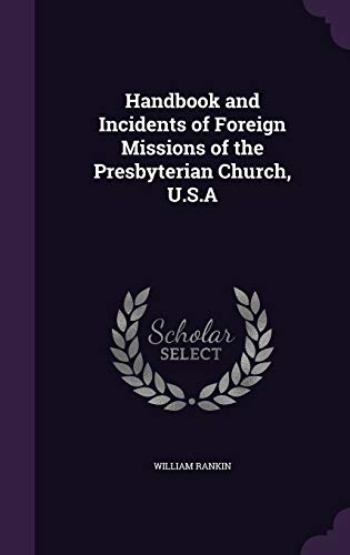 Handbook and Incidents of Foreign Missions of the Presbyterian Church, U.S.A