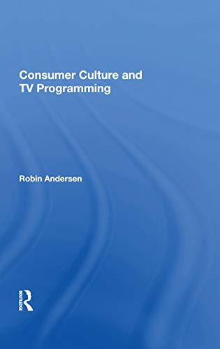 Consumer Culture And Tv Programming view 2