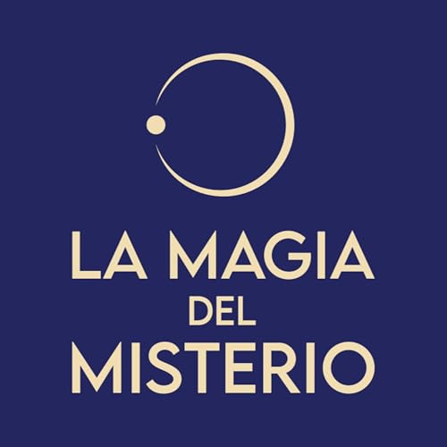 La Magia del Misterio Podcast Por La Magia del Misterio arte de portada