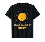 Be your own Kind of Happy Inspirational Tees
