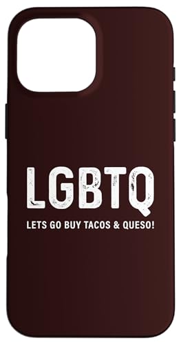 �ʔ����^�R�X�f�U�C�� - LGBTQ Let's Go Buy Tacos & Queso �X�}�z�P�[�X iPhone 16 Pro Max �p