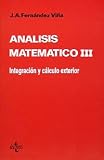  Análisis matemático III: Integración y cálculo exterior (Ciencia Y Técnica)