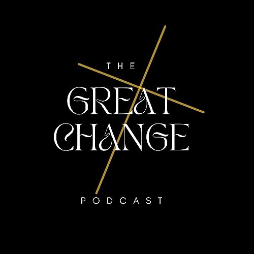The Great Change Podcast Titelbild