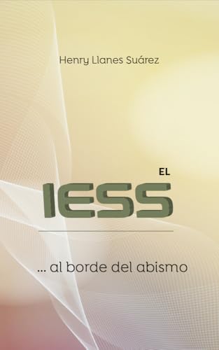 El IESS al borde del abismo (Spanish Edition)