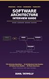 Software Architecture Interview Guide: Master Architectural Patterns, Design Principles, Trade-Offs, Distributed Systems, and Real-World Architecture Interviews (English Edition)