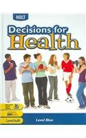 Decisions for Health: Student Edition Level Blue Level Blue 2004 0030668174 Book Cover