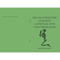 ARE YOU STRUCTURE OF BONES