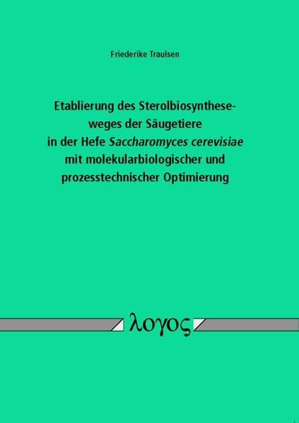 Etablierung des Sterolbiosyntheseweges der Säugetiere in der Hefe Saccharomyces cerevisiae mit molekularbiologischer und prozesstechnischer Optimierung