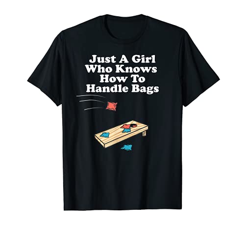 Just A Girl Who Knows How To Handle Bags Cornhole T-Shirt, Black