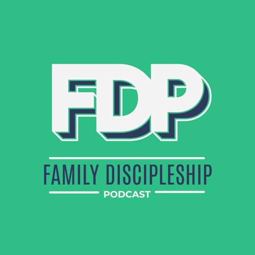 『The Family Discipleship Podcast』のカバーアート