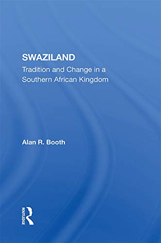 Swaziland: Tradition And Change In A Southern African Kingdom      1st Edition, Kindle Edition