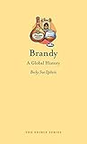 Brandy: A Global History (Edible)