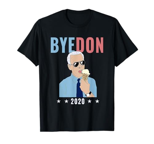 Bye Don 2020 ByeDon Icecream voto divertente Joe Biden Anti-Trump Maglietta