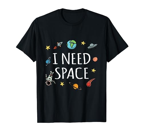 I Need Space Shirt Funny Astronomy Science T-Shirt