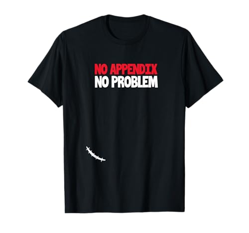 No Apéndice No Problema Apendicitis Stitches Diseño Camiseta