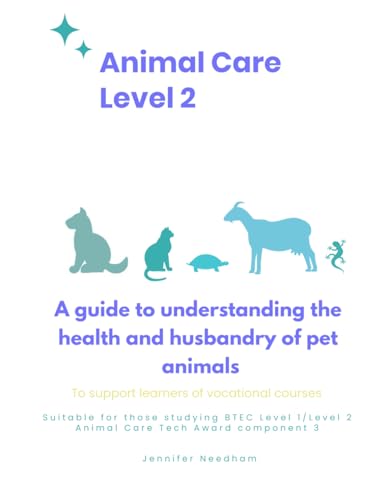 Animal Care Level 2: A guide to understanding the health and husb...