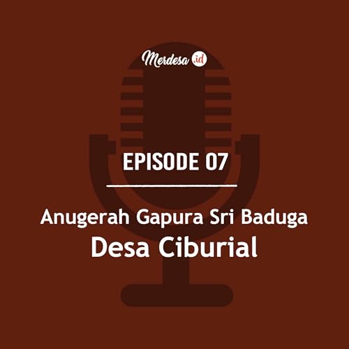 07. Anugerah Gapura Sri Baduga di Desa Ciburial