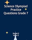 Science Olympiad Practice Questions Grade 7: Science Olympiad Practice Questions Grade 7 (School Olympiad Mastery – Grade 7)