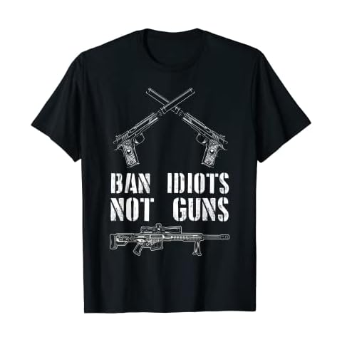 Ban Idiots Not Guns Pro 2nd Amendment Pro Gun T-Shirt Cover