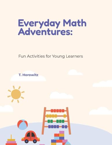 Everyday Math Adventures: Fun Activities for Young Learners