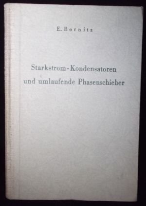 Starkstrom-Kondensatoren und umlaufende Phasenschieber