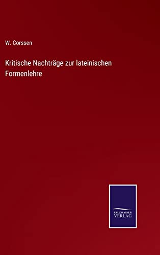 Kritische Nachträge zur lateinischen Formenlehre (German Edition)