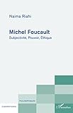  Michel Foucault: Subjectivité, Pouvoir, Ethique (Commentaires philosophiques) (French Edition)