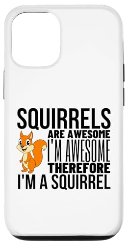 Squirrels Are Awesome I'm Awesome I'm A Funny ���X �X�}�z�P�[�X iPhone 12/12 Pro �p