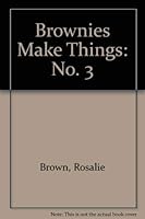 Brownies Make Things: No. 3 0903445158 Book Cover