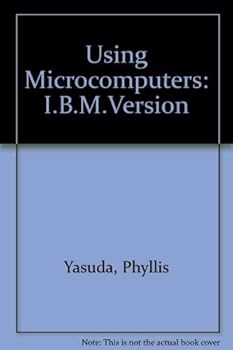 Paperback Using Microcomputers: A Non-Programming Approach to Computer Literacy/IBM Book