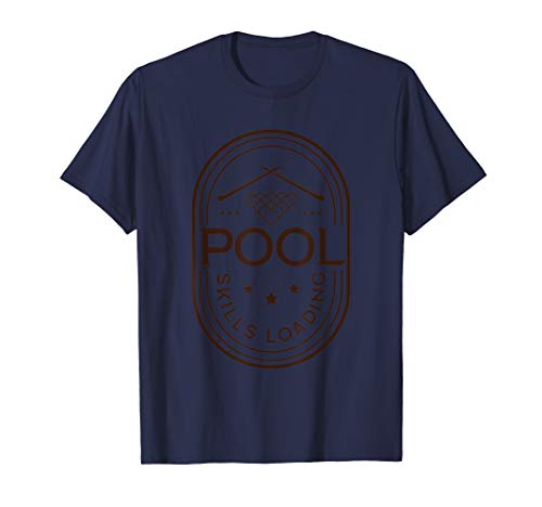 Pool Skills Loading Billiard Table T-Shirt