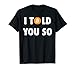 Camiseta divertida de Bitcoin - Te dije tan Bitcoin criptomoneda Camiseta