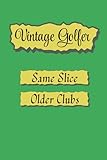 vintage golf shoes ladies  Vintage Golfer: Same Slice, Older Clubs Funny Golf Journal Notebook: Gift for Golf Lovers and Sports Humor Fans 5x9 with 120 Blank Lined Pages with Matte Cover